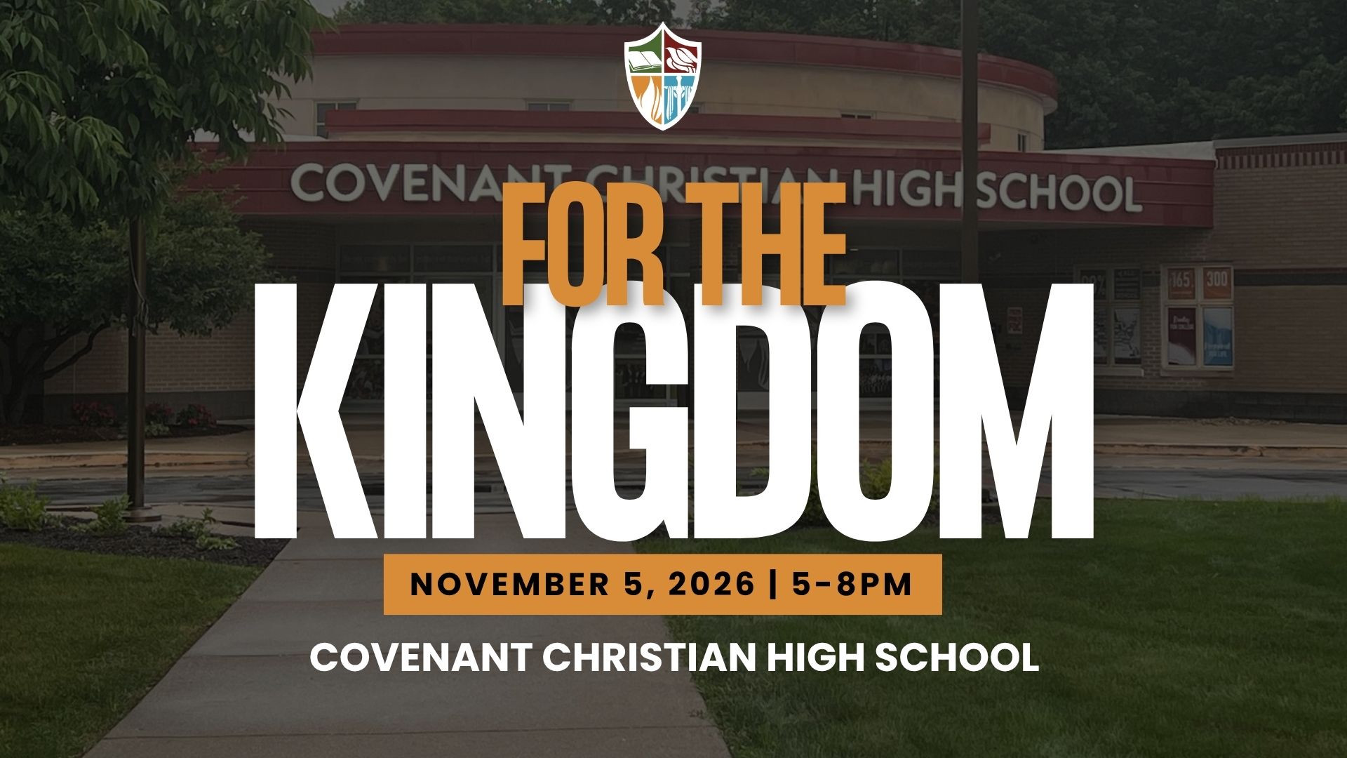 For the Kingdom. November 5, 2026, 5–8 p.m. at Covenant Christian High School.